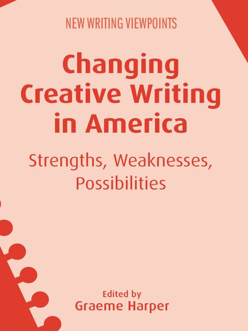 Title details for Changing Creative Writing in America by Graeme Harper - Wait list